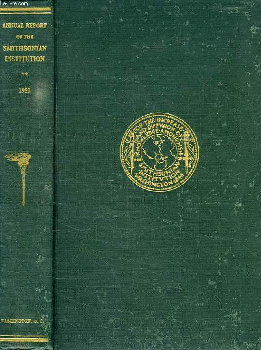 ANNUAL REPORT OF THE BOARD OF REGENTS OF THE SMITHONIAN INSTITUTION, PUBLICATION 4149, 1953
