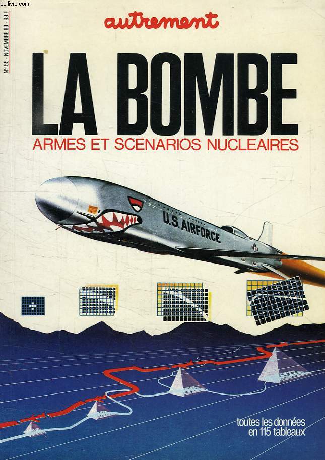AUTREMENT, N 55, NOV. 1983, LA BOMBE, ARMES ET SCENARIOS NUCLEAIRES