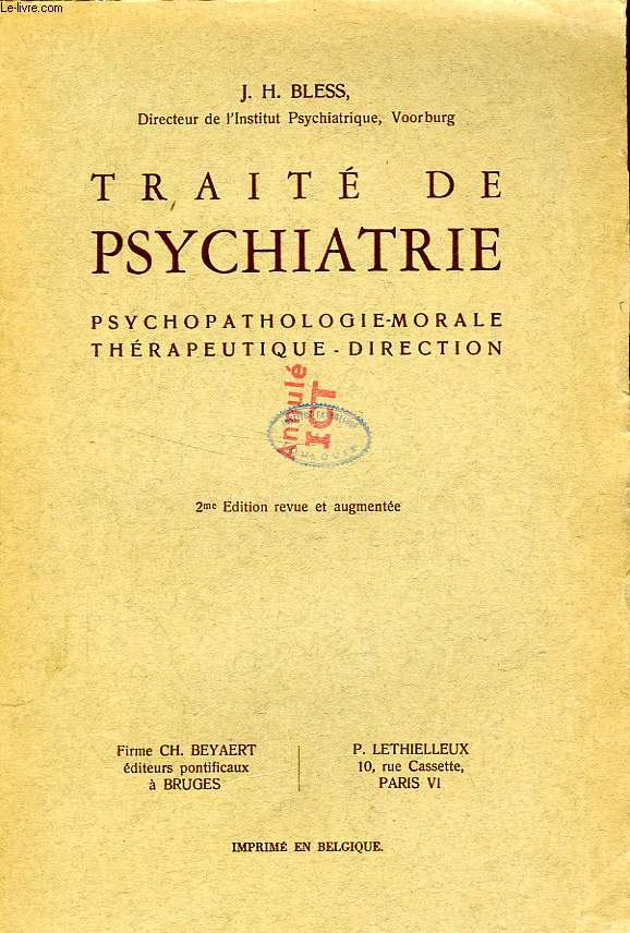 TRAITE DE PSYCHIATRIE, PSYCHOPATHOLOGIE-MORALE, THERAPEUTIQUE-DIRECTION