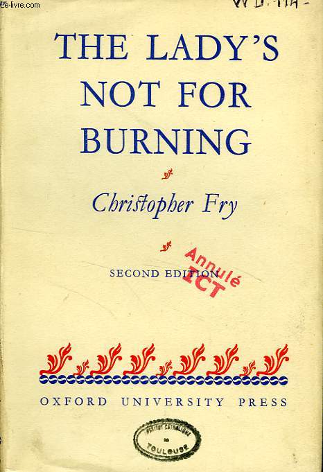THE LADY'S NOT FOR BURNING, A COMEDY