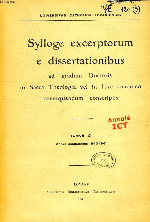 SYLLOGE EXCERPTORUM E DISSERTATIONIBUS AD GRADUM DOCTORIS IN SACRA THEOLOGIA VEL IN IURE CANONICO CONSEQUENDUM CONSCRIPTIS, TOMUS IX, 1940-1941