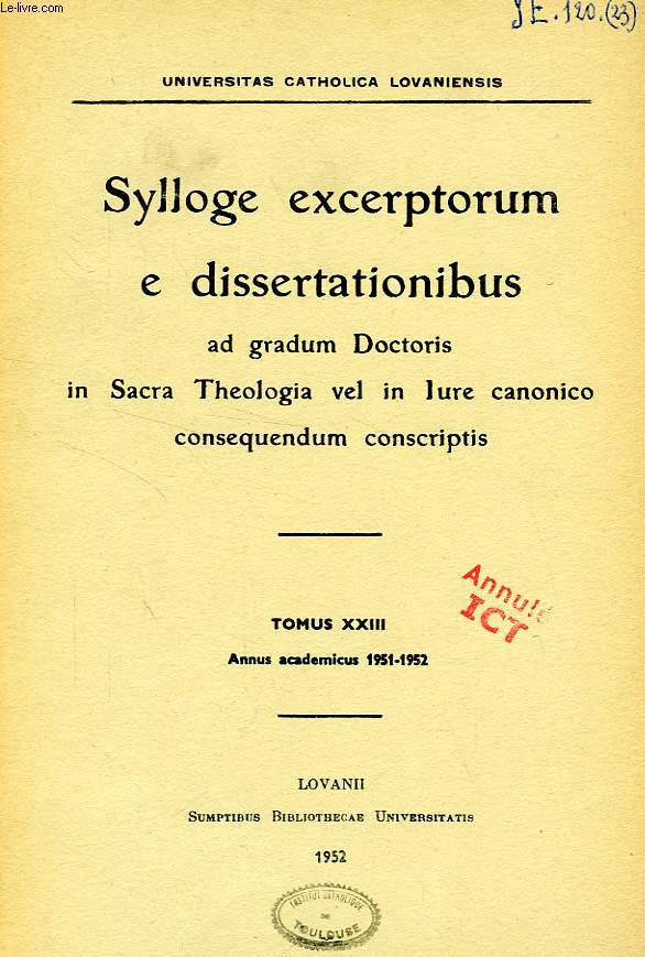 SYLLOGE EXCERPTORUM E DISSERTATIONIBUS AD GRADUM DOCTORIS IN SACRA THEOLOGIA VEL IN IURE CANONICO CONSEQUENDUM CONSCRIPTIS, TOMUS XXIII, 1951-1952