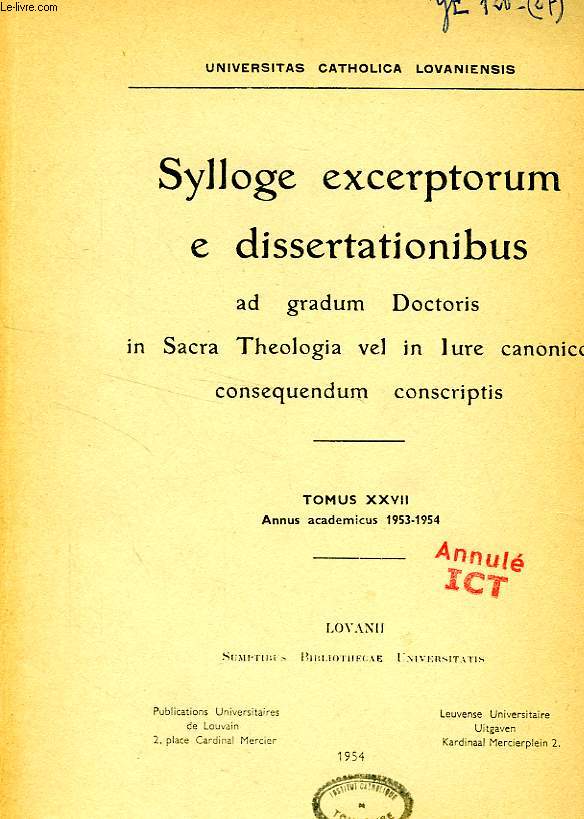 SYLLOGE EXCERPTORUM E DISSERTATIONIBUS AD GRADUM DOCTORIS IN SACRA THEOLOGIA VEL IN IURE CANONICO CONSEQUENDUM CONSCRIPTIS, TOMUS XXVII, 1953-1954