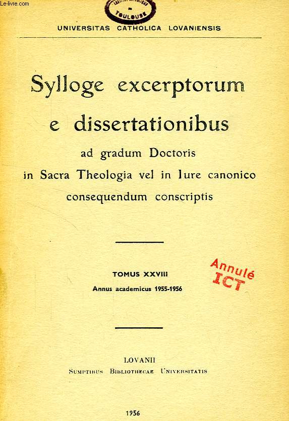 SYLLOGE EXCERPTORUM E DISSERTATIONIBUS AD GRADUM DOCTORIS IN SACRA THEOLOGIA VEL IN IURE CANONICO CONSEQUENDUM CONSCRIPTIS, TOMUS XXVIII, 1955-1956