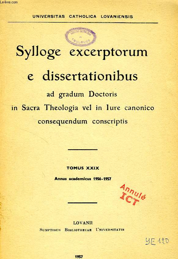 SYLLOGE EXCERPTORUM E DISSERTATIONIBUS AD GRADUM DOCTORIS IN SACRA THEOLOGIA VEL IN IURE CANONICO CONSEQUENDUM CONSCRIPTIS, TOMUS XXIX, 1956-1957