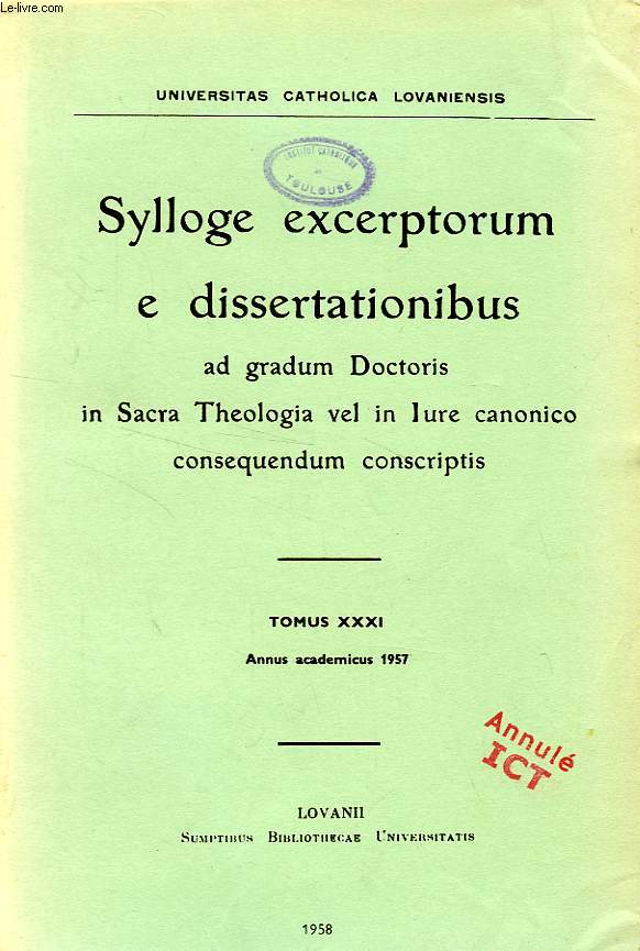 SYLLOGE EXCERPTORUM E DISSERTATIONIBUS AD GRADUM DOCTORIS IN SACRA THEOLOGIA VEL IN IURE CANONICO CONSEQUENDUM CONSCRIPTIS, TOMUS XXXI, 1957