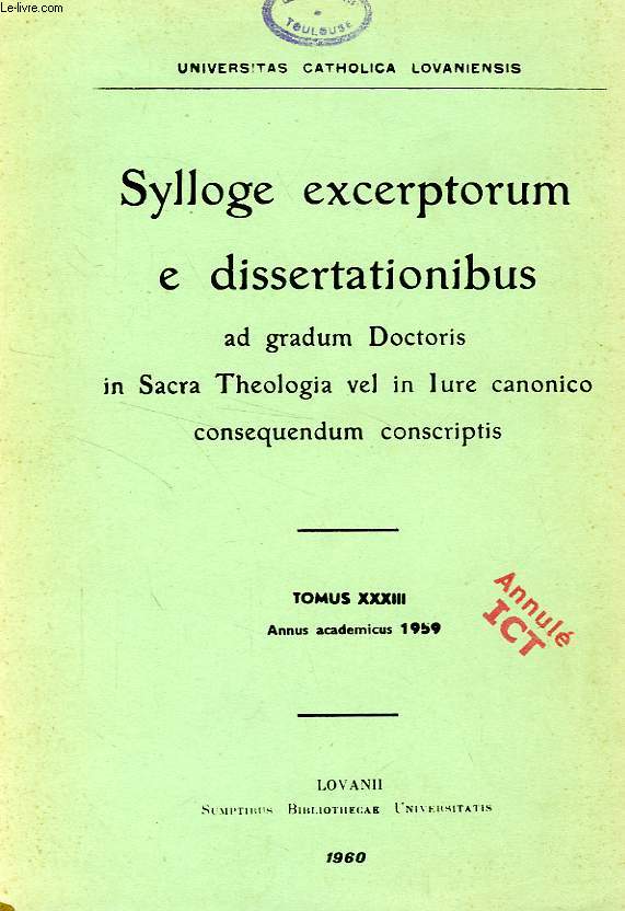 SYLLOGE EXCERPTORUM E DISSERTATIONIBUS AD GRADUM DOCTORIS IN SACRA THEOLOGIA VEL IN IURE CANONICO CONSEQUENDUM CONSCRIPTIS, TOMUS XXXIII, 1959