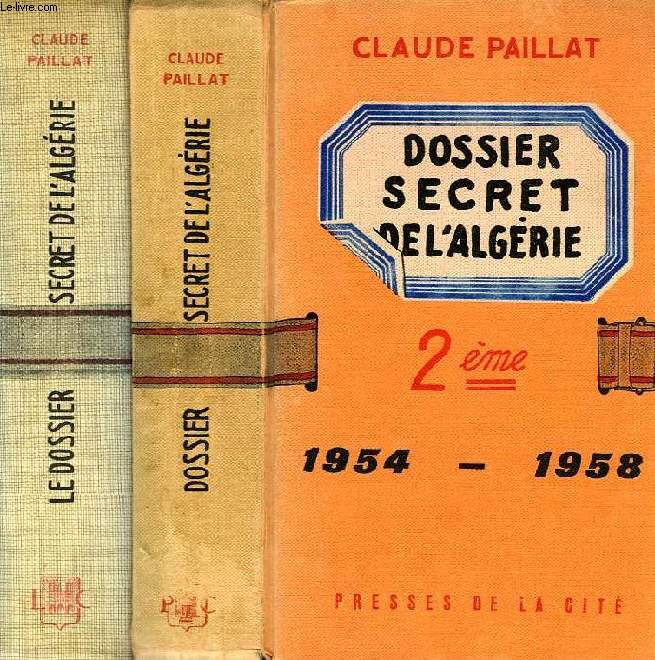 DOSSIER SECRET DE L'ALGERIE, 1954-1958, 1958-1961, 2 VOLUMES