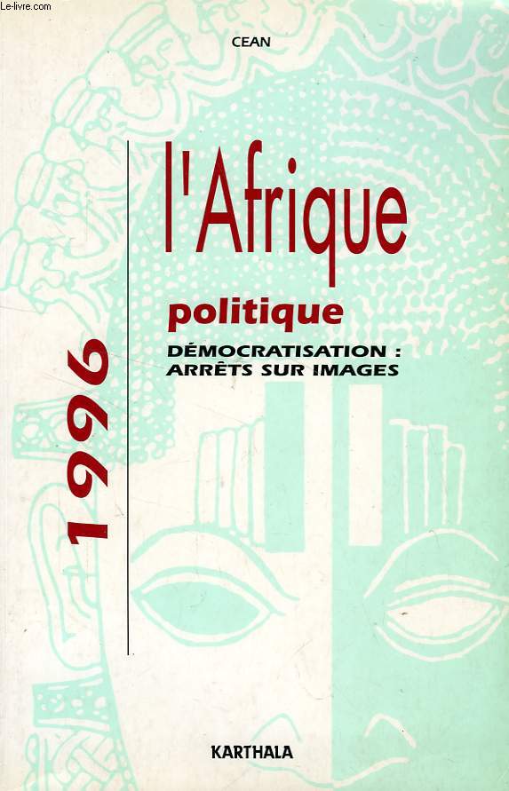 L'AFRIQUE POLITIQUE, 1996, DEMOCRATISATION: ARRETS SUR IMAGES