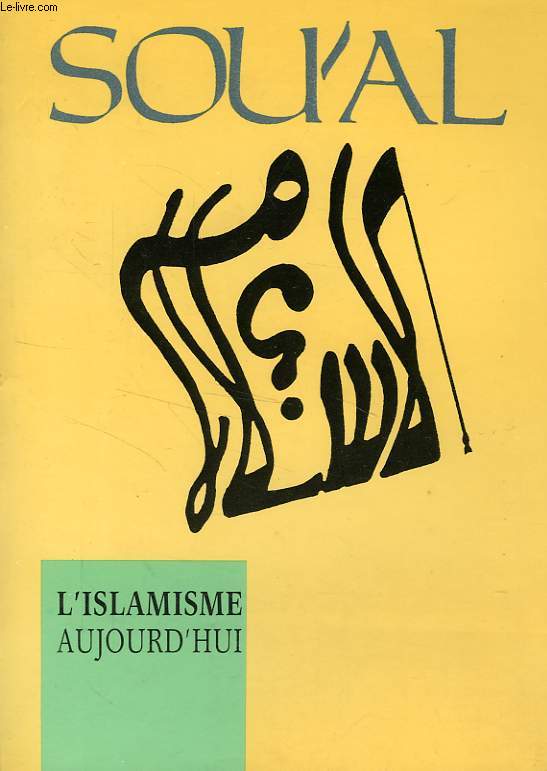 SOU'AL, N 5, AVRIL 1985, L'ISLAMISME AUJOURD'HUI