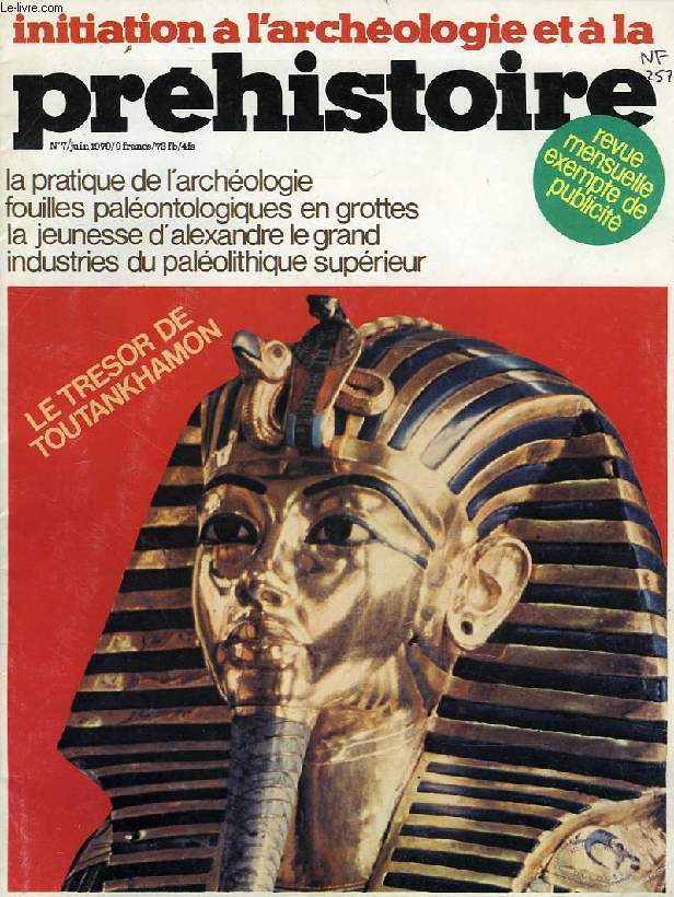 INITIATION A L'ARCHEOLOGIE ET A LA PREHISTOIRE, N 7, JUIN 1979, LE TRESOR DE TOUTANKHAMON