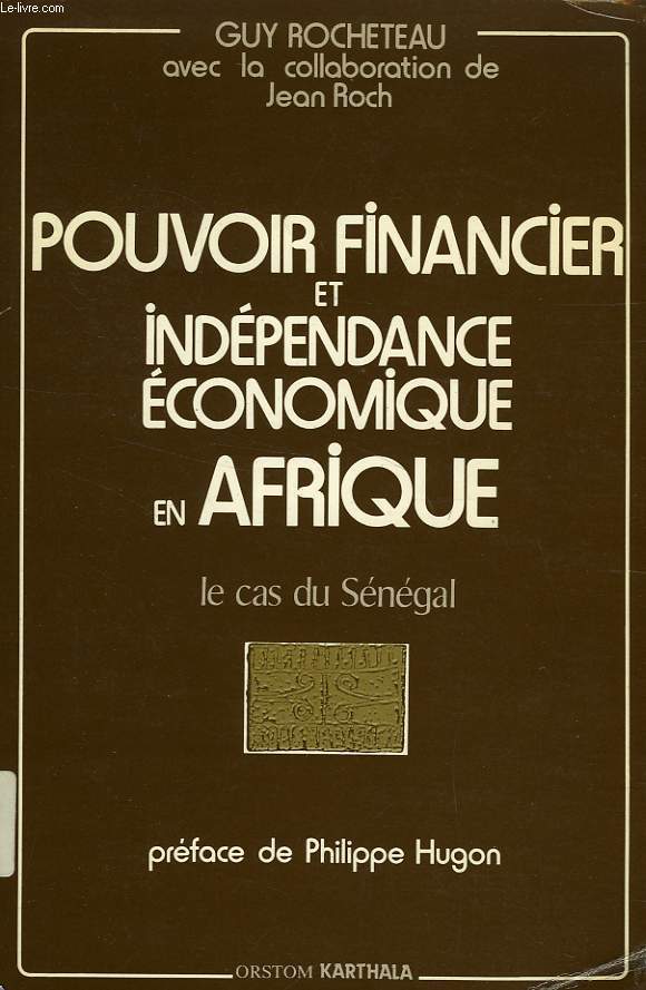 POUVOIR FINANCIER ET INDEPENDANCE ECONOMIQUE EN AFRIQUE, LE CAS DU SENEGAL