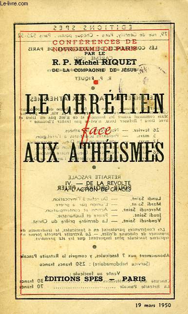 LE CHRETIEN FACE AUX ATHEISMES, IV. DE LA REVOLTE A L'ACTION DE GRACES