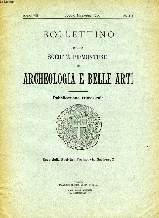 BOLLETTINO DELLA SOCIETA' PIEMONTESE DI ARCHEOLOGIA E BELLE ARTI, ANNO VIII, N 3-4, LUGLIO-DIC. 1924