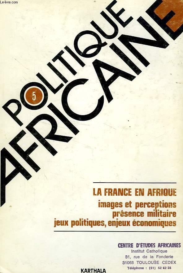 POLITIQUE AFRICAINE, N 5, FEV. 1982, LA FRANCE EN AFRIQUE
