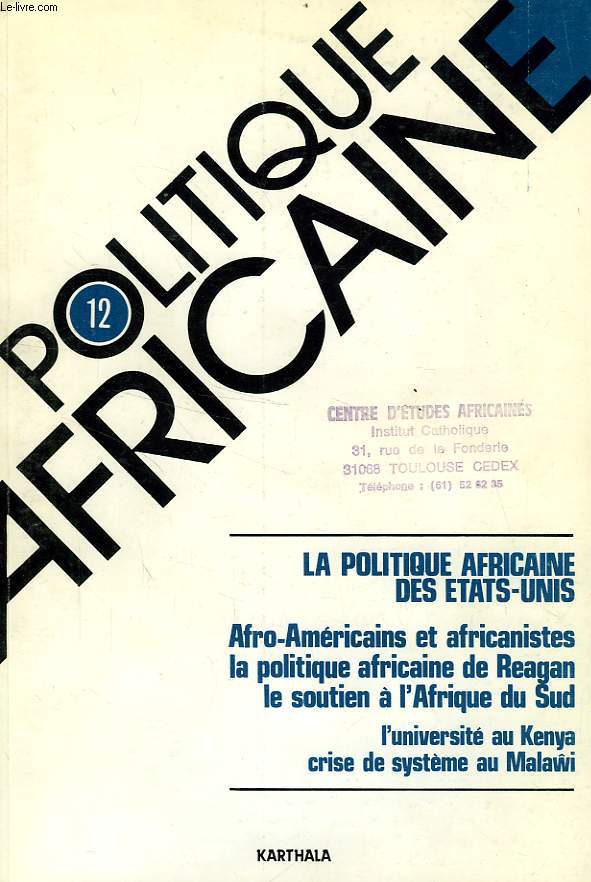 POLITIQUE AFRICAINE, N 12, DEC. 1983, LA POLITIQUE AFRICAINE DES ETATS-UNIS