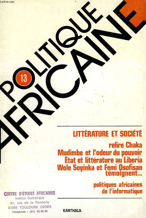 POLITIQUE AFRICAINE, N 13, MARS 1984, LITTERATURE ET SOCIETE