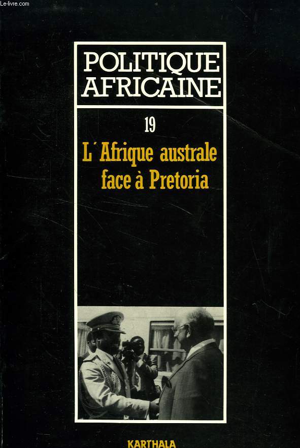 POLITIQUE AFRICAINE, N 19, SEPT. 1985, L'AFRIQUE AUSTRALE FACE A PRETORIA