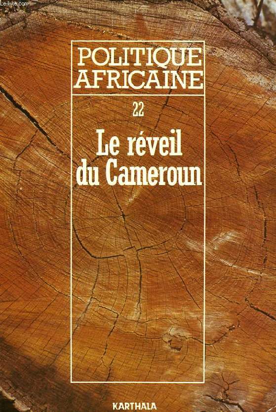POLITIQUE AFRICAINE, N 22, JUIN 1986, LE REVEIL DU CAMEROUN