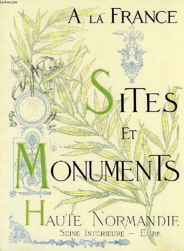 SITES ET MONUMENTS, HAUTE-NORMANDIE (SEINE-INFERIEURE, EURE)