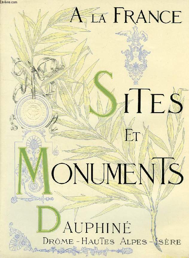 SITES ET MONUMENTS, LE DAUPHINE (HAUTES-ALPES, DROME, ISERE)