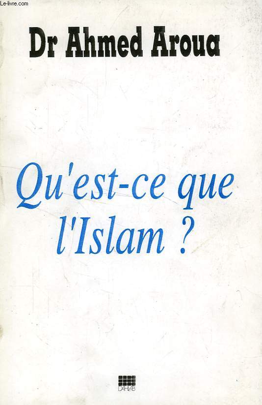 QU'EST-CE QUE L'ISLAM ?
