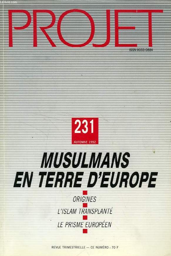 PROJET, N 231, AUTOMNE 1992, MUSULMANS EN TERRE D'EUROPE