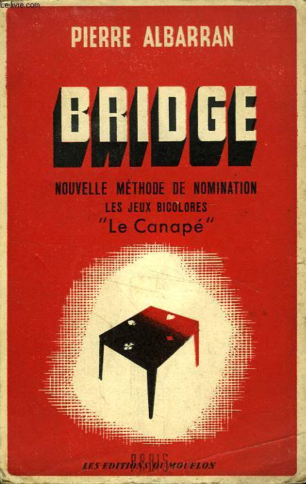 BRIDGE, NOUVELLE METHODE DE NOMINATION, LES JEUX BICOLORES, 'LE CANAPE'