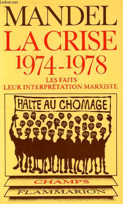LA CRISE 1974-1978, LES FAITS, LEUR INTERPRETATION MARXISTE