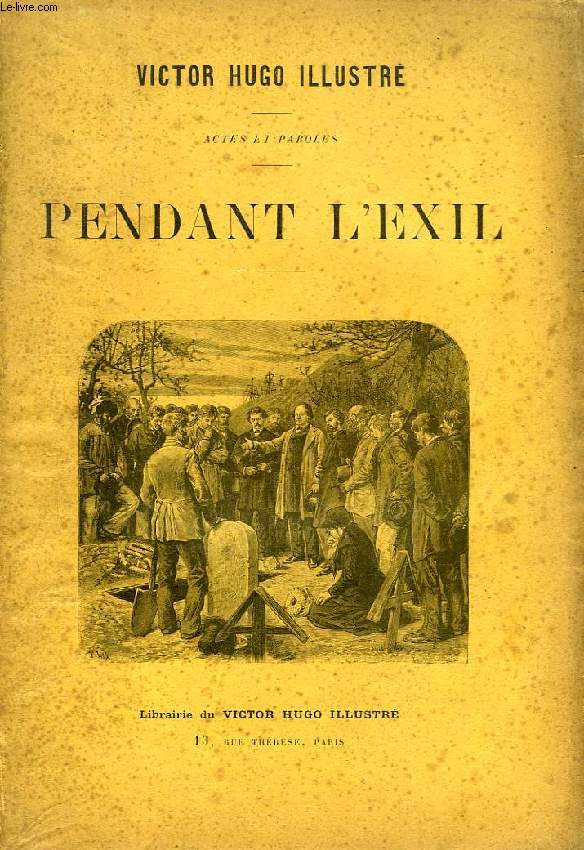 PENDANT L'EXIL, 1852-1870