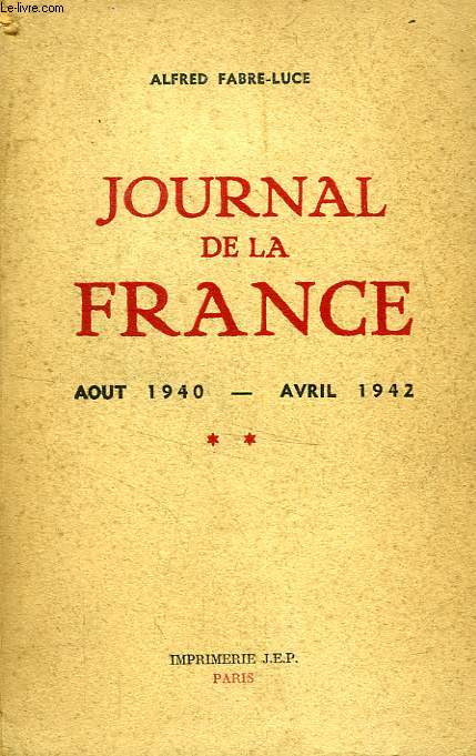 JOURNAL DE LA FRANCE, AOUT 1940 - AVRIL 1942