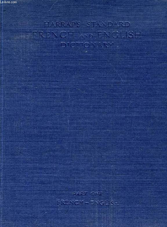 HARRAP'S STANDARD FRENCH AND ENGLISH DICTIONARY, 2 PARTS: PART ONE, FRENCH-ENGLISH, PAR TWO, ENGLISH-FRENCH