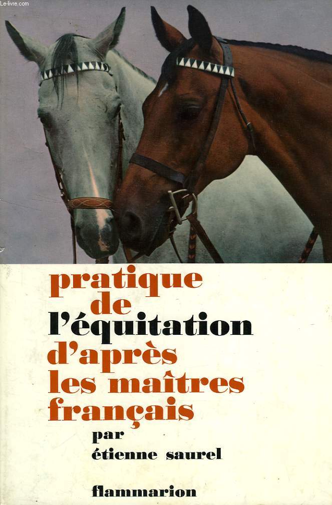 PRATIQUE DE L'EQUITATION D'APRES LES MAITRES FRANCAIS