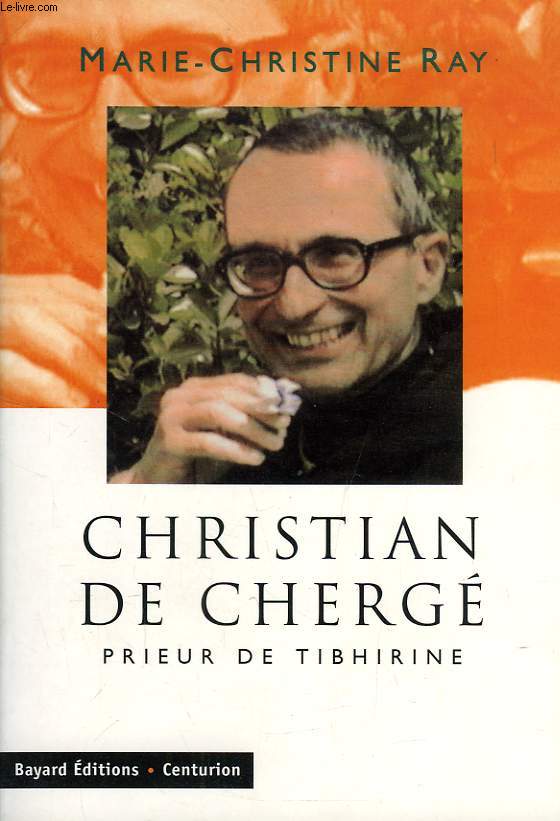 CHRISTIAN DE CHERGE, PRIEUR DE TIBHIRINE