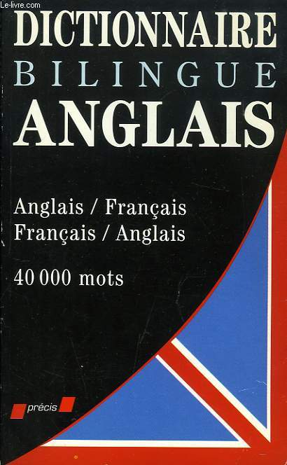 DICTIONNAIRE BILINGUE ANGLAIS-FRANCAIS, FRANCAIS-ANGLAIS