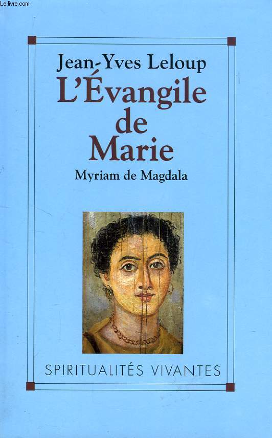L'EVANGILE DE MARIE, MYRIAM DE MAGDALA