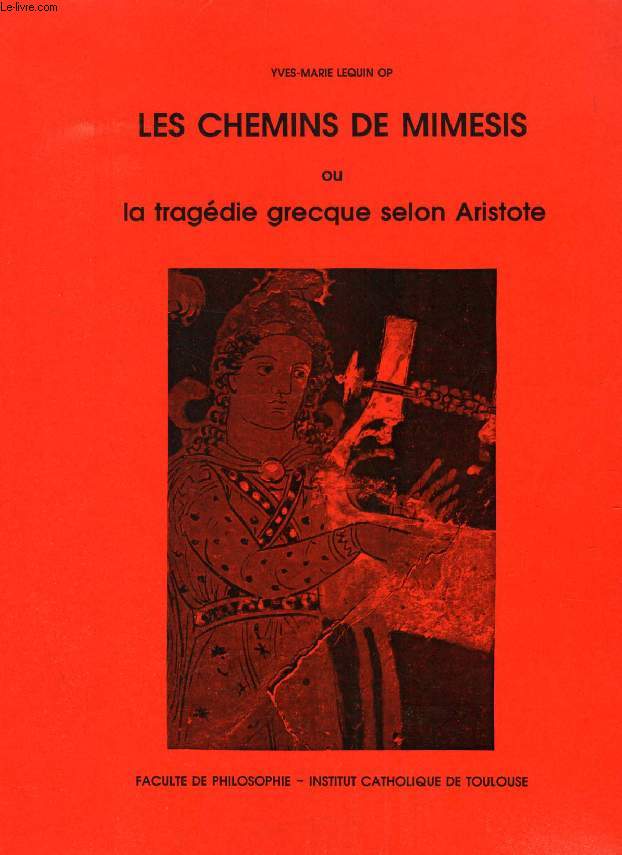 LES CHEMINS DE MIMESIS, OU LA TRAGEDIE GRECQUE SELON ARISTOTE (MEMOIRE)