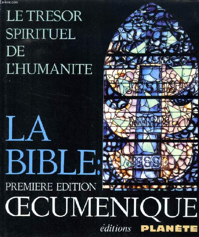 LA SAINTE BIBLE, 3 TOMES, PREMIERE EDITION OECUMENIQUE (LE TRESOR SPIRITUEL DE L'HUMANITE)