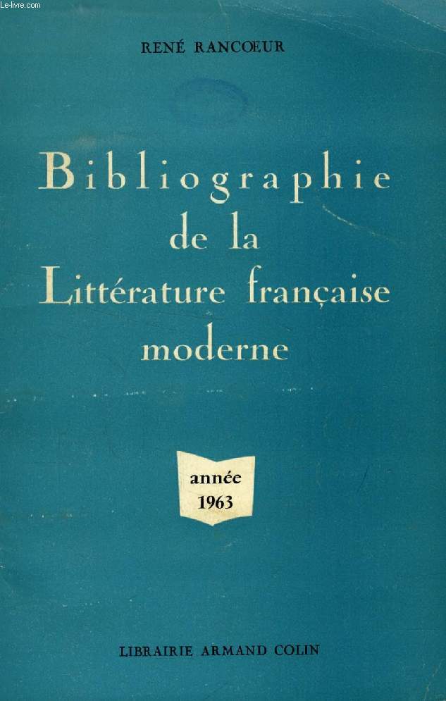 BIBLIOGRAPHIE DE LA LITTERATURE FRANCAISE MODERNE (XVIe - XXe SIECLES), ANNEE 1963