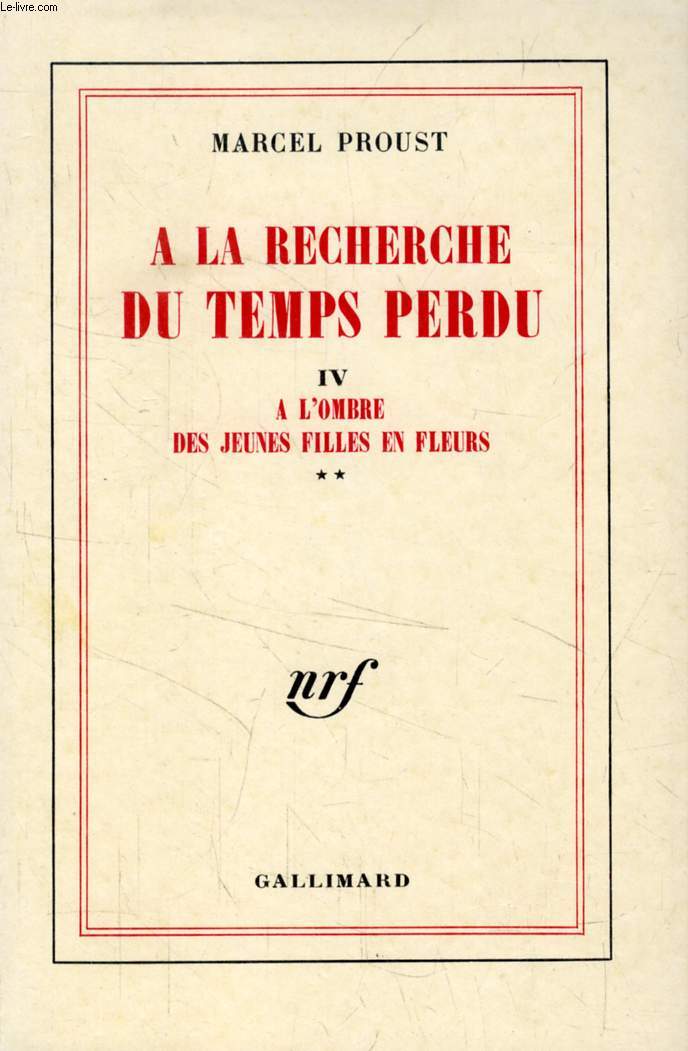 A LA RECHERCHE DU TEMPS PERDU, TOME IV, A L'OMBRE DES JEUNES FILLES EN FLEURS (II)