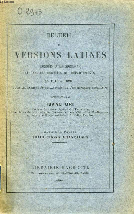 RECUEIL DE VERSIONS LATINES DONNEES A LA SORBONNE ET DANS LES FACULTES DES DEPARTEMENTS, DE 1916  1920, 2e PARTIE, TRADUCTIONS FRANCAISES