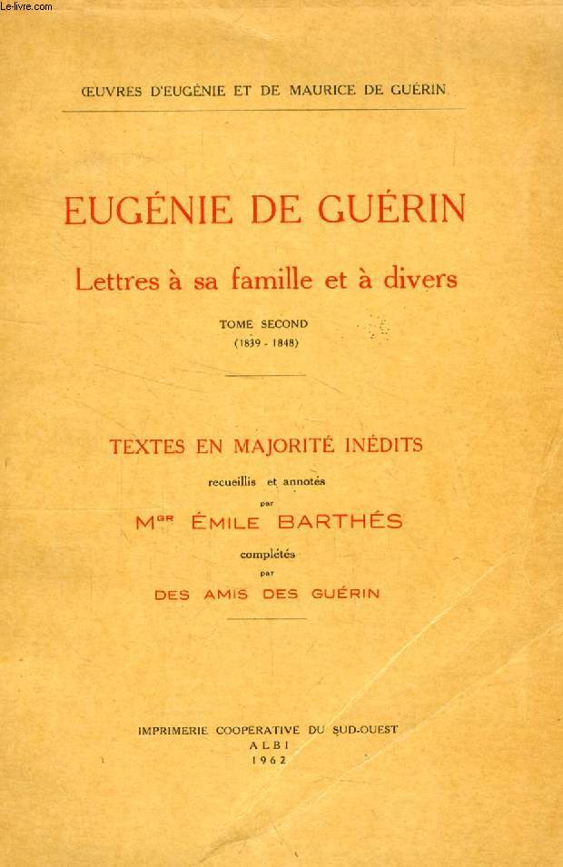 EUGENIE DE GUERIN, LETTRES A SA FAMILLE ET A DIVERS, TOME II (1839-1848)