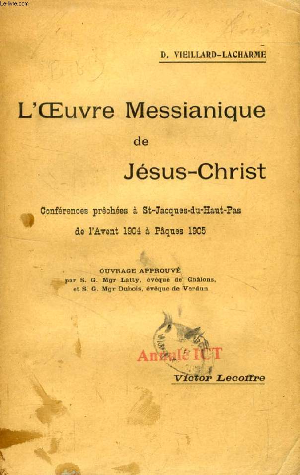 L'OEUVRE MESSIANIQUE DE JESUS-CHRIST, Confrences prches  Saint-Jacques-du-Haut-Pas de l'Avent 1904  Pques 1905