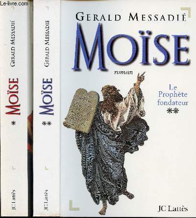 MOISE // 2 VOLUMES : TOME I : LE PRINCE SANS COURONNE - TOME II : LE PROPHETE FONDATEUR
