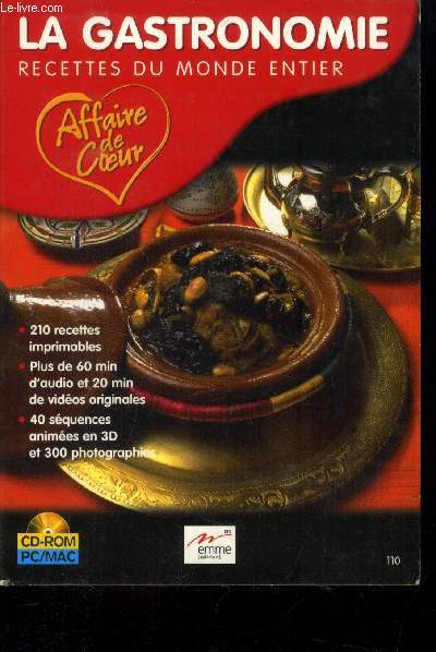 La gastronomie - Recettes du monde entier - 1 CD-ROM : 210 recettes imprimables, Plus de 60 min d'audio et 20 min de vidos originales, 40 squencesanimes en 3D et 300 photographies