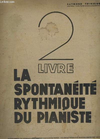 LA SPONTANEITE RYTHMIQUE DU PIANISTE - 2 LIVRE.