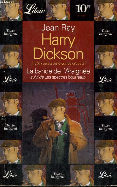 HARRY DICKSON, LA BANDE DE L'ARAIGNEE, SUIVI DE LES SPECTRES BOURREAUX