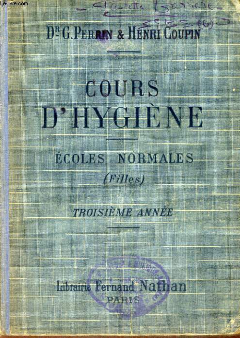 COURS D'HYGIENE - PROGRAMME DES ECOLES NORMALES - PROGRAMME DE SEPTEMBRE 1920 - TROISIEME ANNEE - NEUVIEME EDITION REVUE ET CORRIGEE