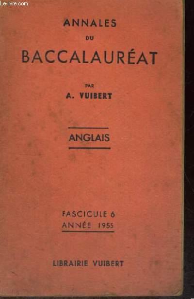 ANNALES DU BACCALAUREAT - ANGLAIS - FASCICULE 6 ANNEE 1955