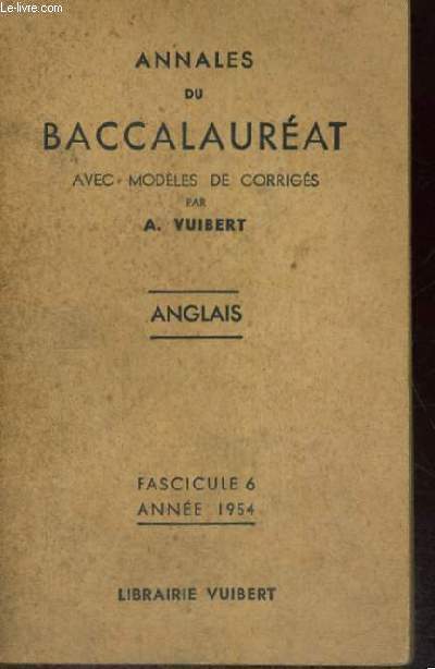ANNALES DU BACCALAUREAT AVEC MODELES DE CORRIGES - ANGLAIS - FASCICULE 6 ANNEE 1954